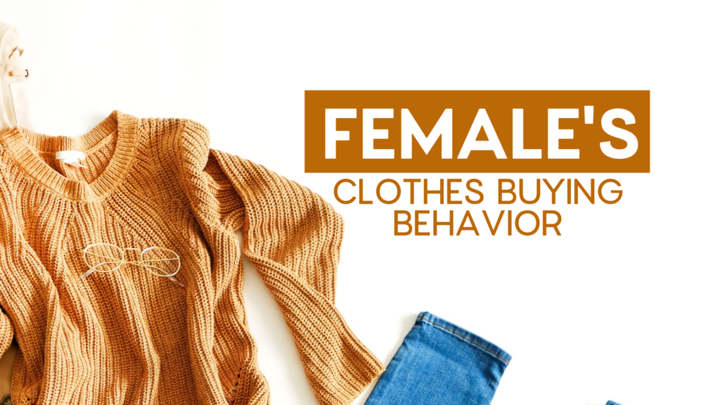 Female's Clothes Buying Behavior