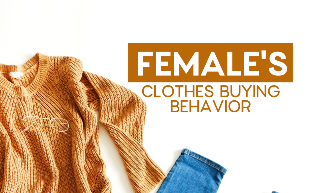 Female’s Clothes Buying Behavior