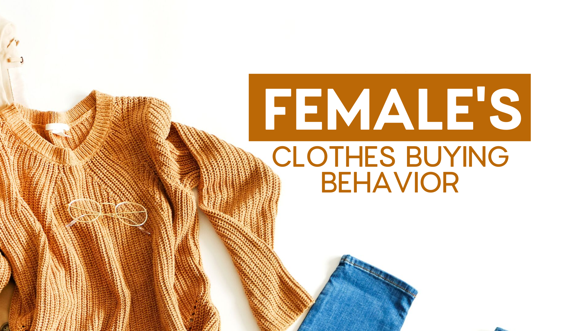 Female’s Clothes Buying Behavior Female's Clothes Buying Behavior