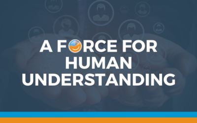 A Force for Human Understanding